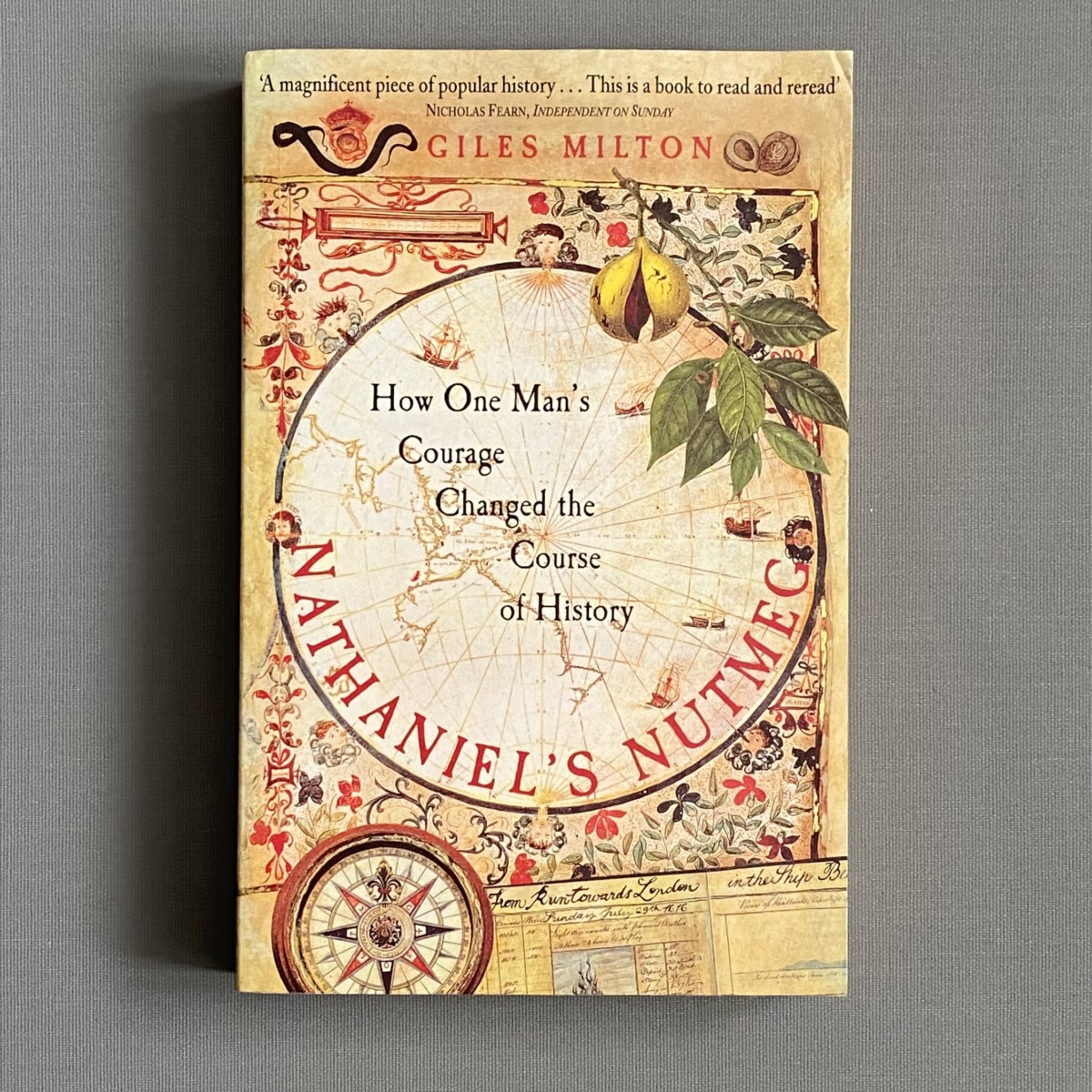Nathaniel's Nutmeg - How One Man's Courage Changed the Course of History By Giles Milton