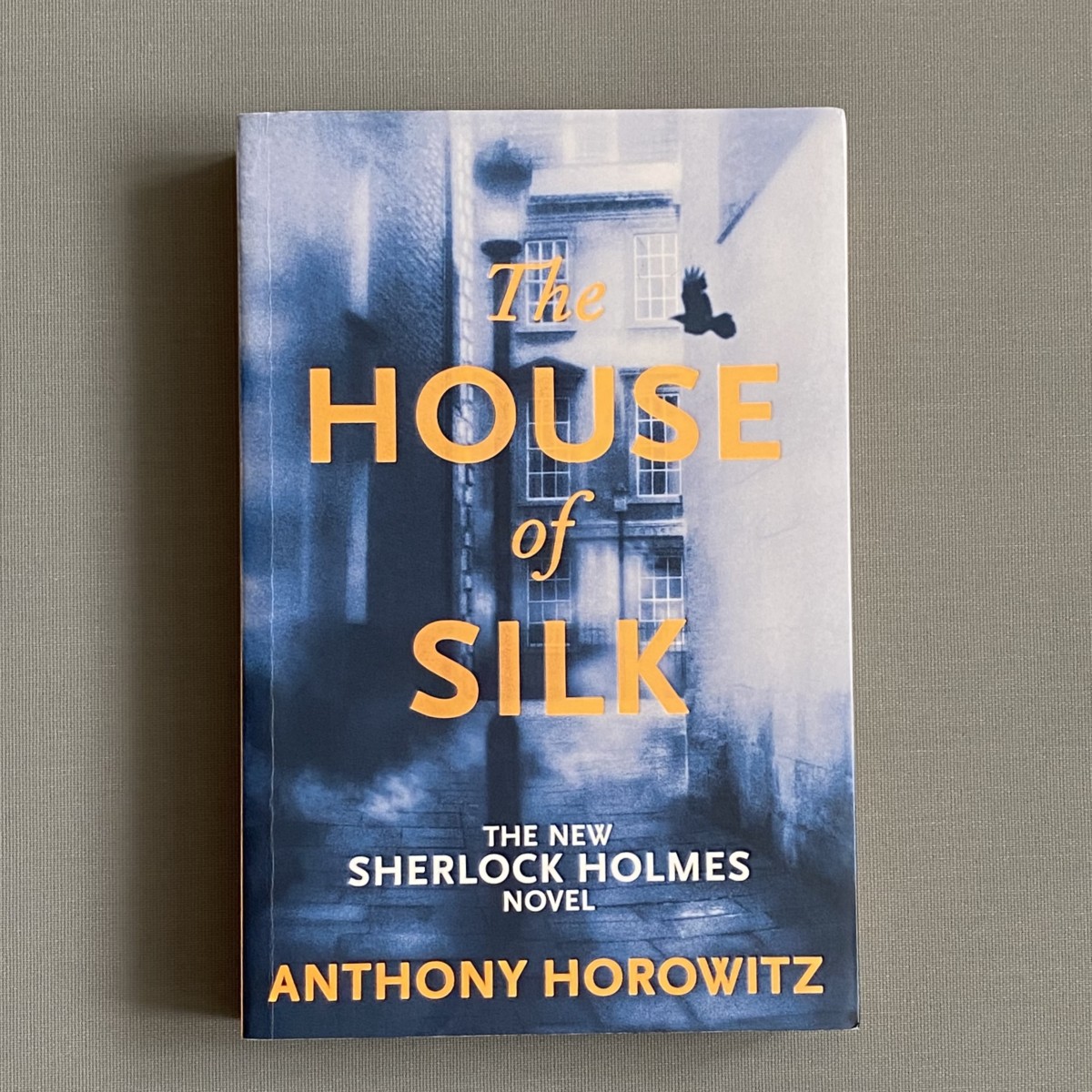 The House of Silk - A Sherlock Holmes Novel By Anthony Horowitz