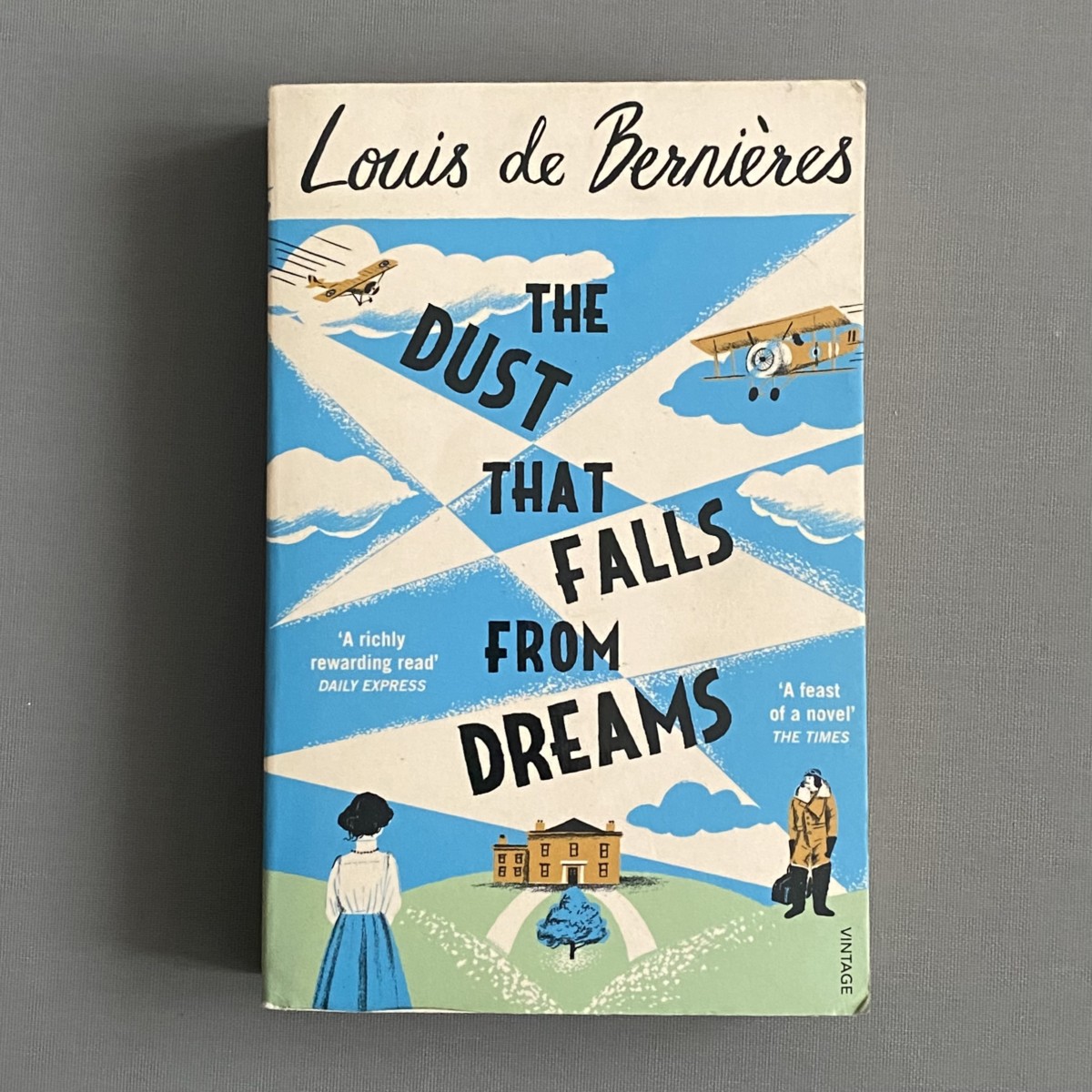 The Dust that Falls from Dreams By Louis de Bernières