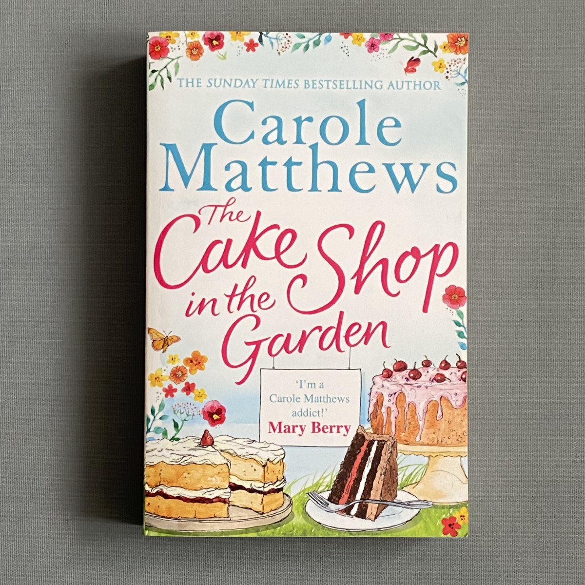 The Cake Shop in the Garden By Carole Matthews