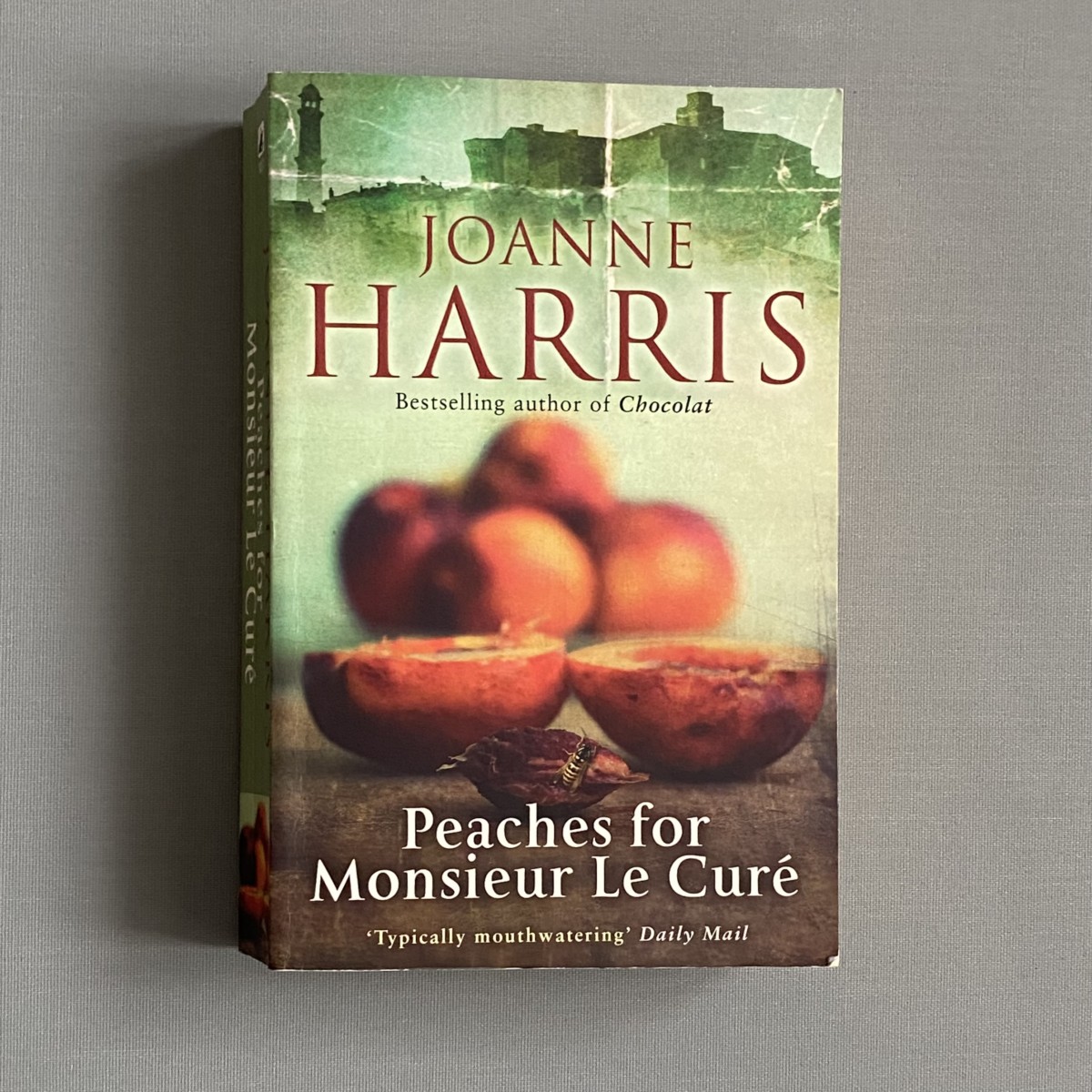 Peaches for Monsieur Le Curé By Joanne Harris