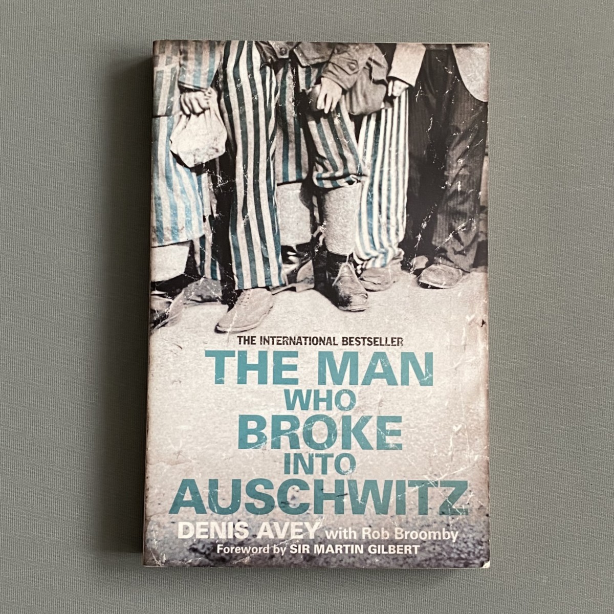 The Man Who Broke Into Auschwitz By Denis Avey