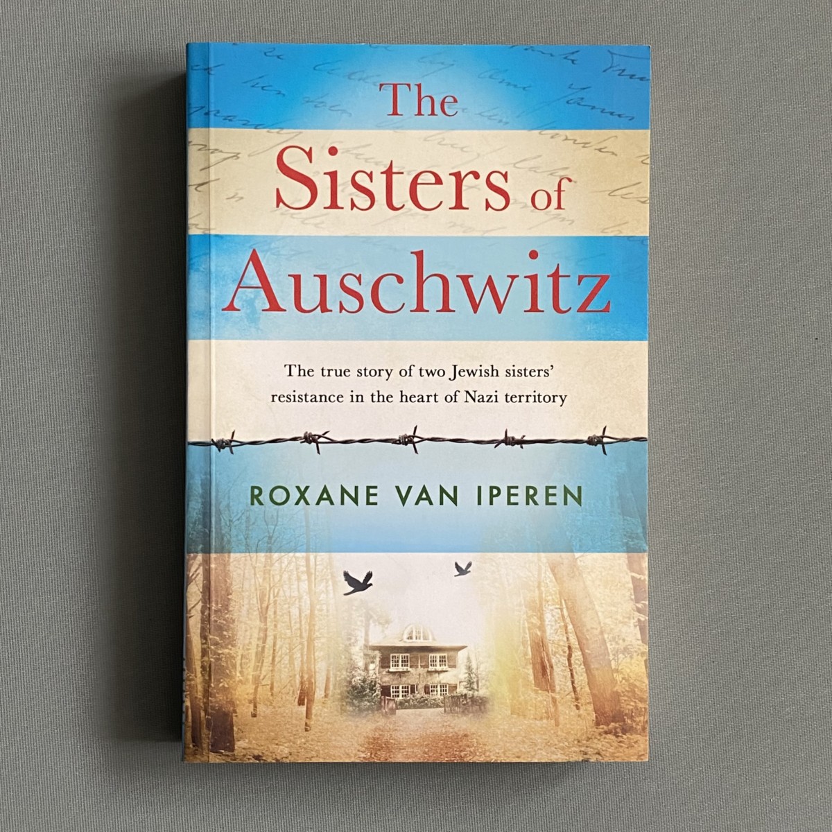The Sisters of Auschwitz By Roxane van Iperen
