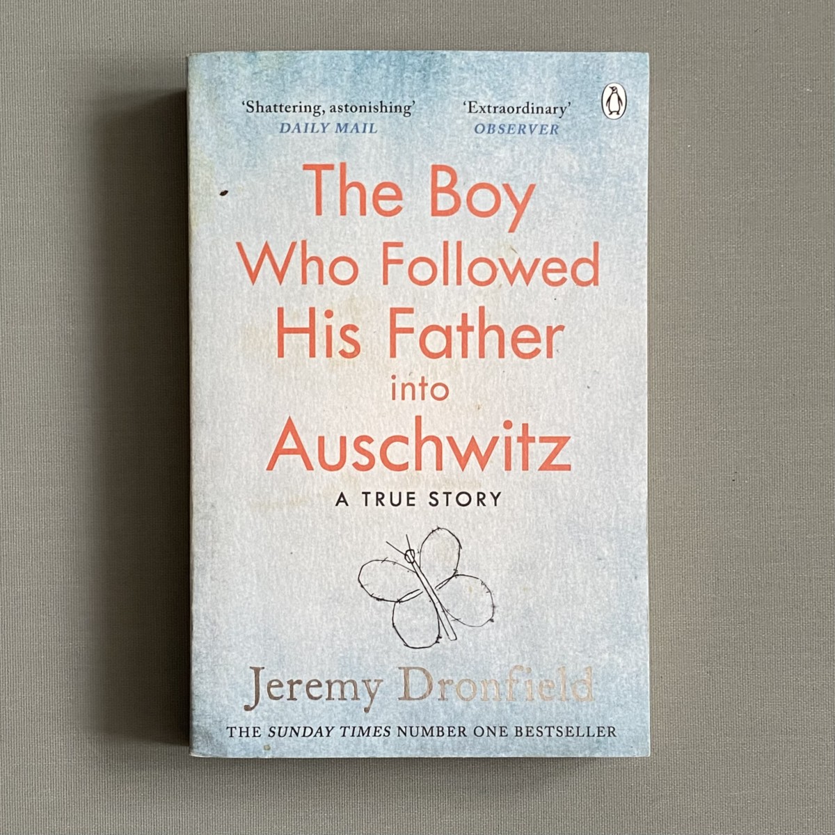 The Boy Who Followed His Father Into Auschwitz By Jeremy Dronfield