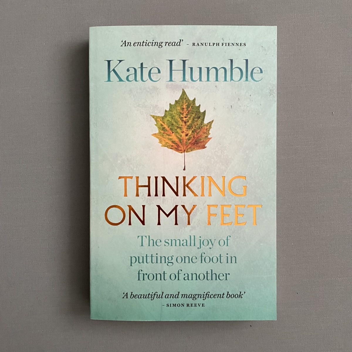 Thinking on My Feet By Kate Humble