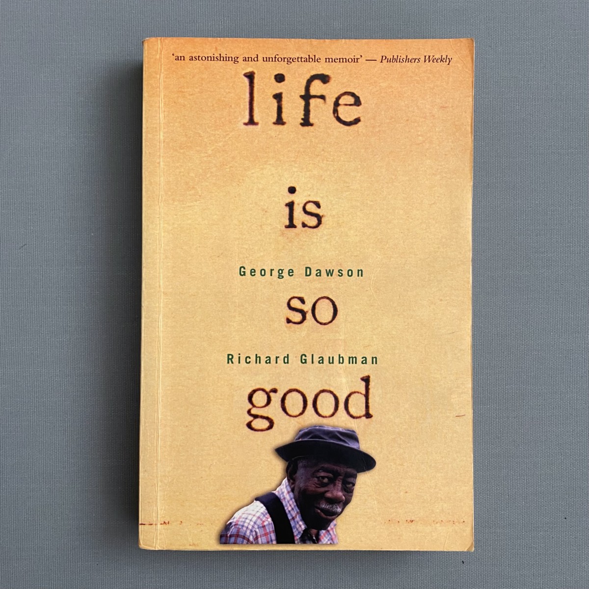 Life Is So Good By George Dawson, Richard Glaubman