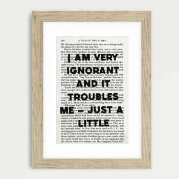 Framed book page book quote print - I am very ignorant and it troubles me - just a little