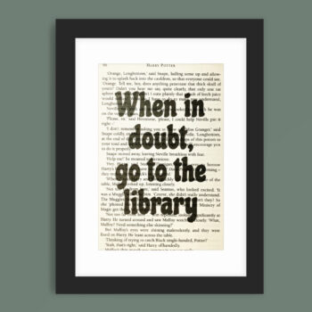 Framed book page book quote print - When in doubt go to the library