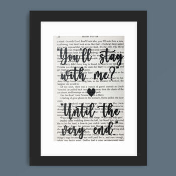 Framed book page book quote print - You'll stay with me? Until the very end.