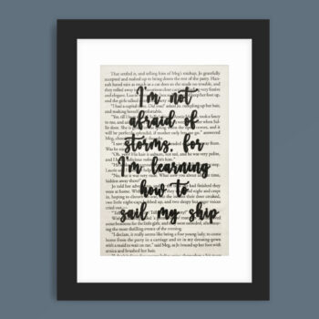 Framed book page book quote print - I'm not afraid of storms for I'm learning how to sail my ship