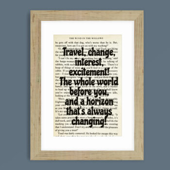 Framed book page book quote print - Travel, change, interest, excitement! The whole world before you and a horizon thats always changing.