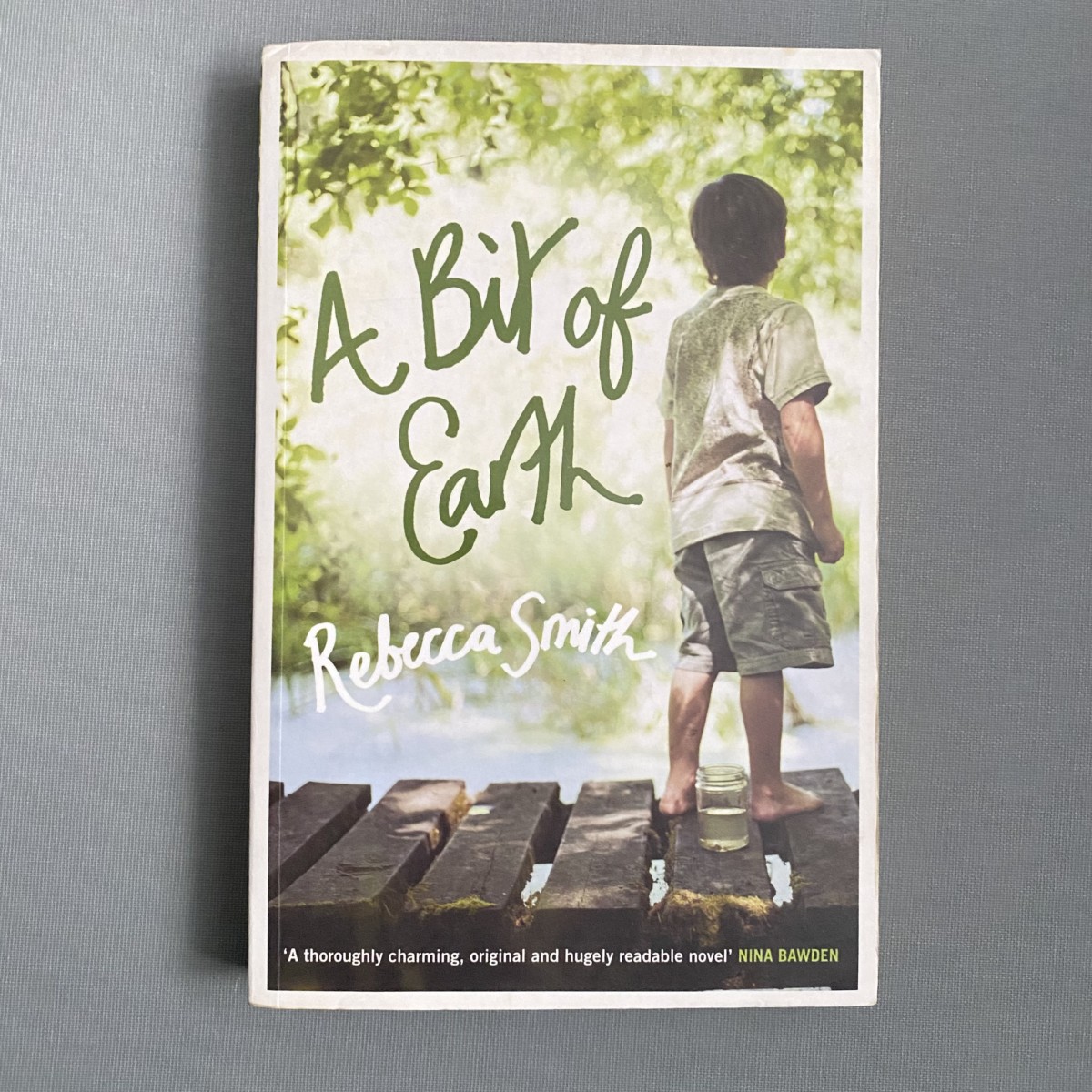 A Bit of Earth By Rebecca Smith