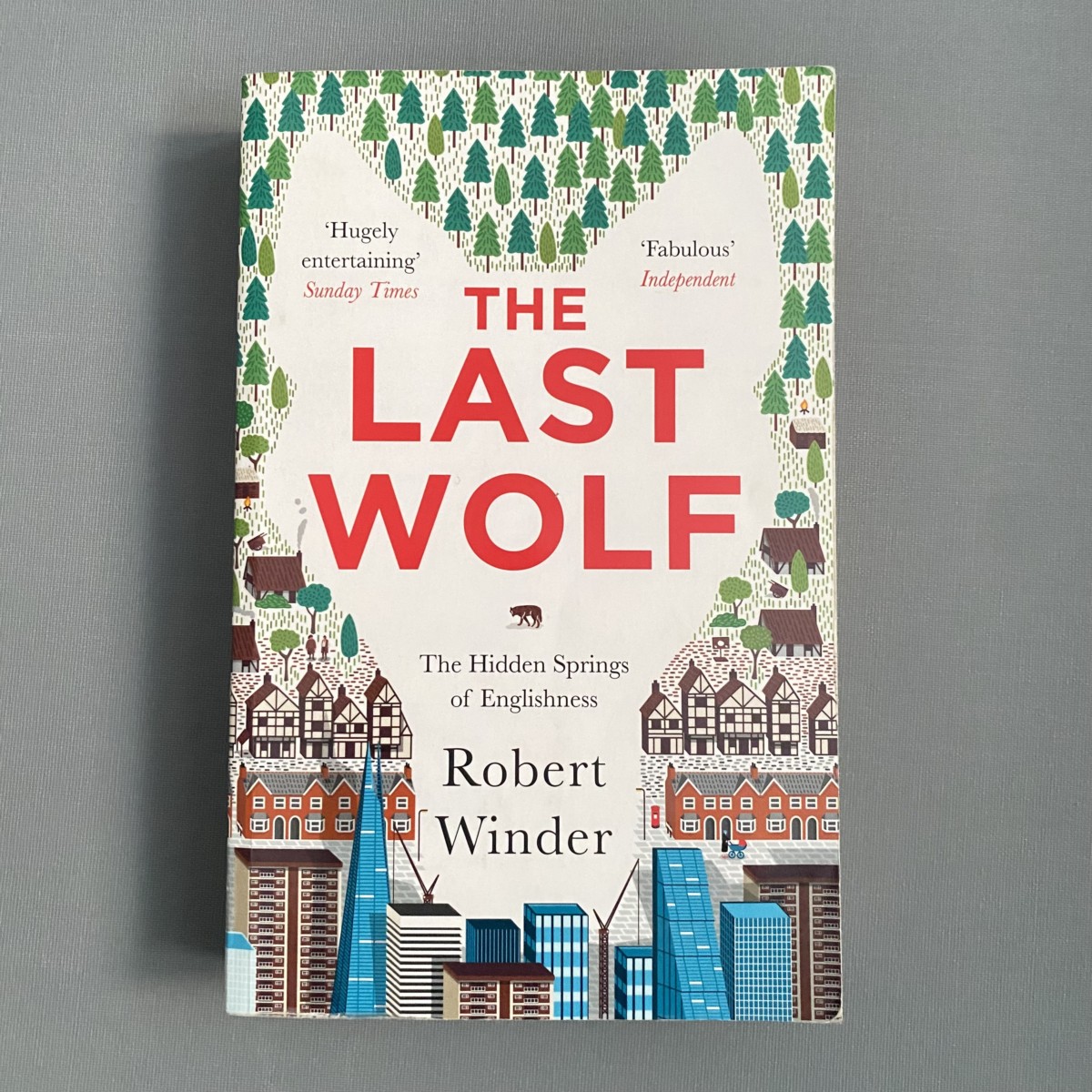 The Last Wolf - The Hidden Springs of Englishness By Robert Winder