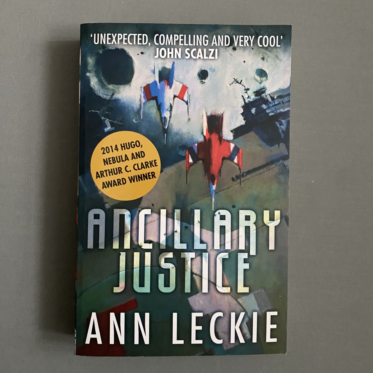 Ancillary Justice By Ann Leckie