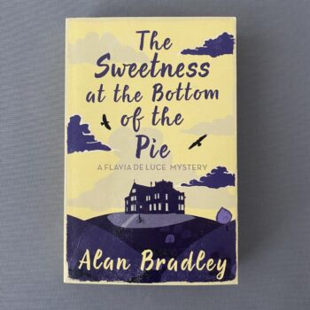The Sweetness at the Bottom of the Pie by Alan Bradley